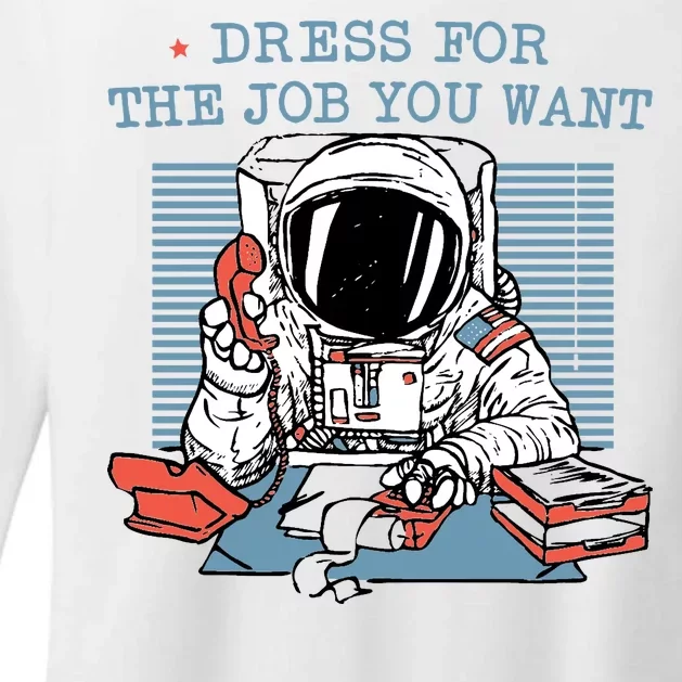 Dress For The Job You Want Astronaut Womens CVC Long Sleeve Shirt