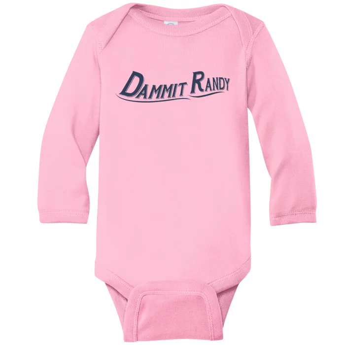 Dammit Randy Funny Baby Long Sleeve Bodysuit