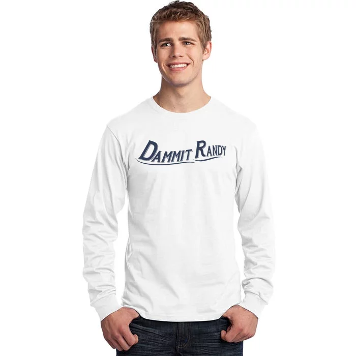 Dammit Randy Funny Tall Long Sleeve T-Shirt