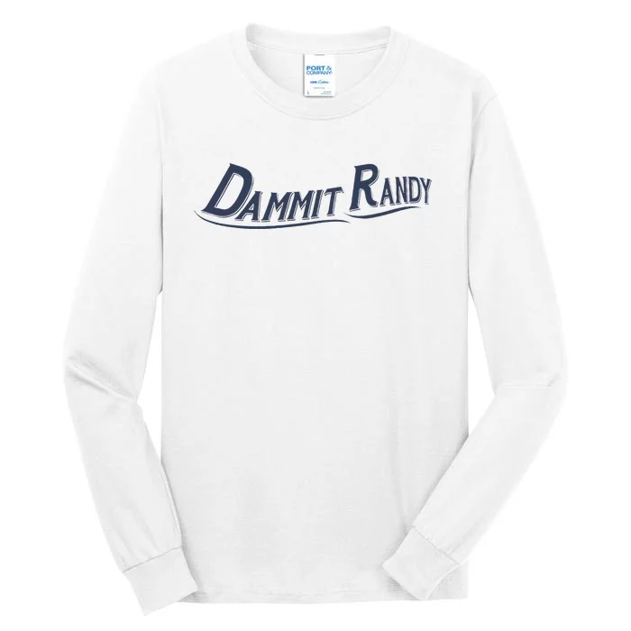 Dammit Randy Funny Tall Long Sleeve T-Shirt