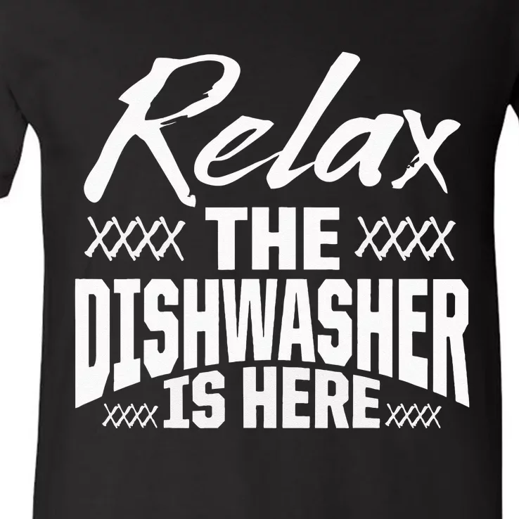 Dishwasher Relax Funny Dishwashing Gift V-Neck T-Shirt