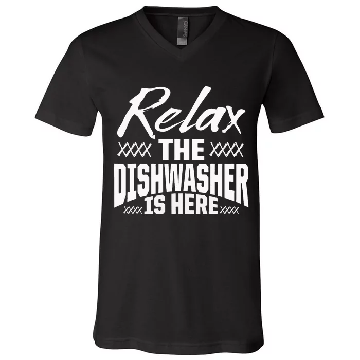 Dishwasher Relax Funny Dishwashing Gift V-Neck T-Shirt