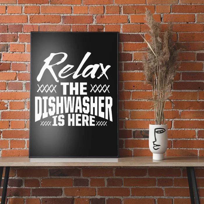 Dishwasher Relax Funny Dishwashing Gift Poster