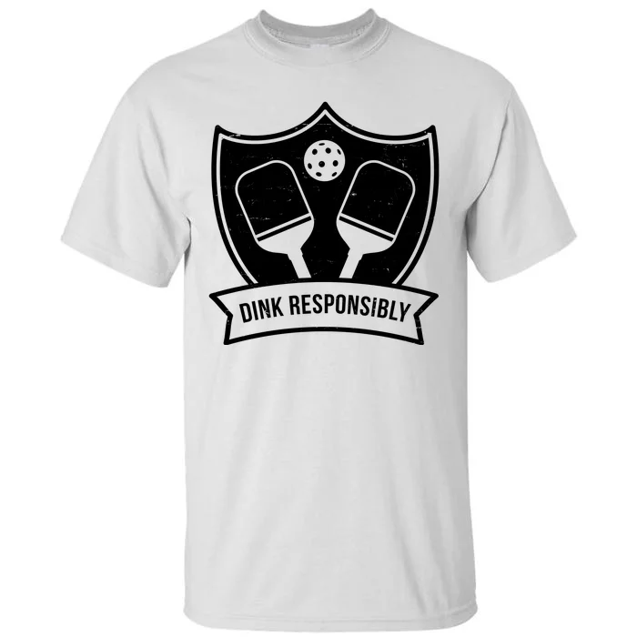 Dink Responsibly Funny Pickleball Tall T-Shirt