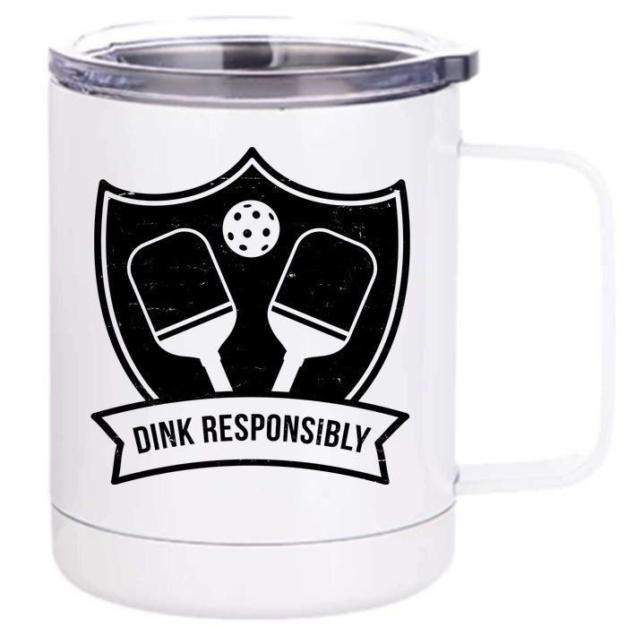 Dink Responsibly Funny Pickleball Front & Back 12oz Stainless Steel Tumbler Cup