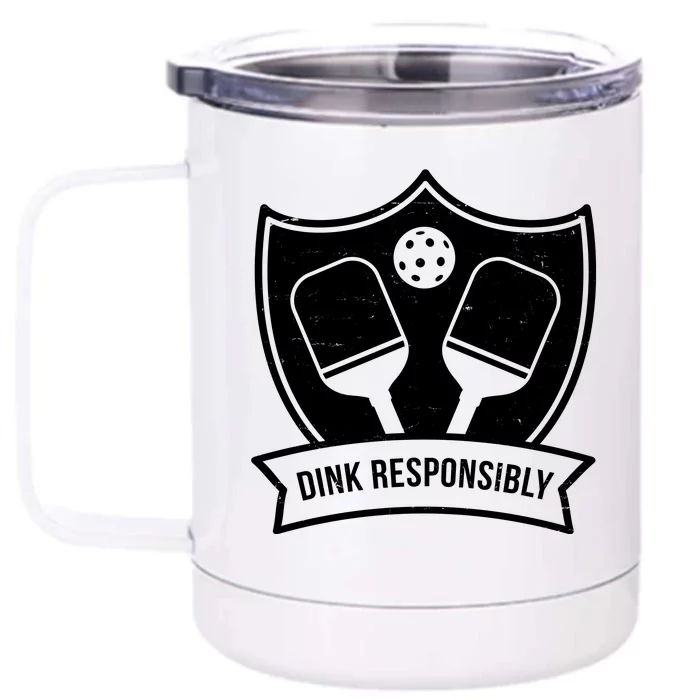 Dink Responsibly Funny Pickleball Front & Back 12oz Stainless Steel Tumbler Cup