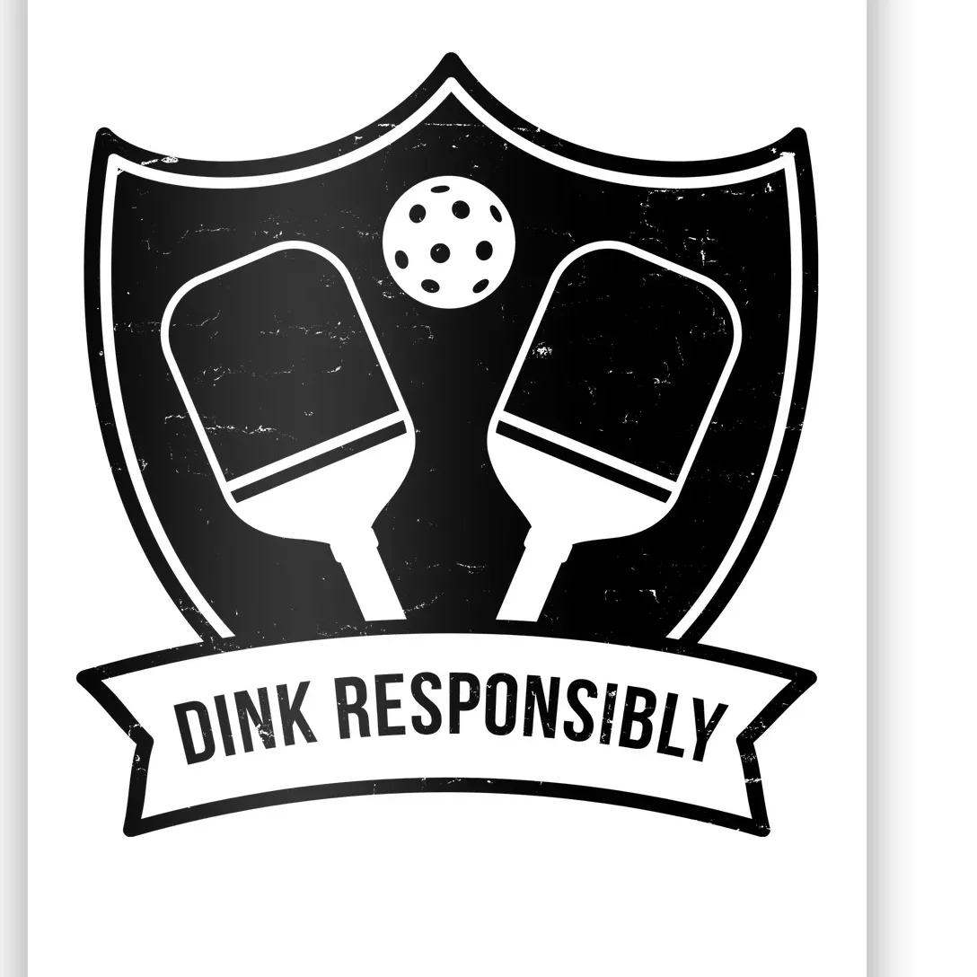 Dink Responsibly Funny Pickleball Poster