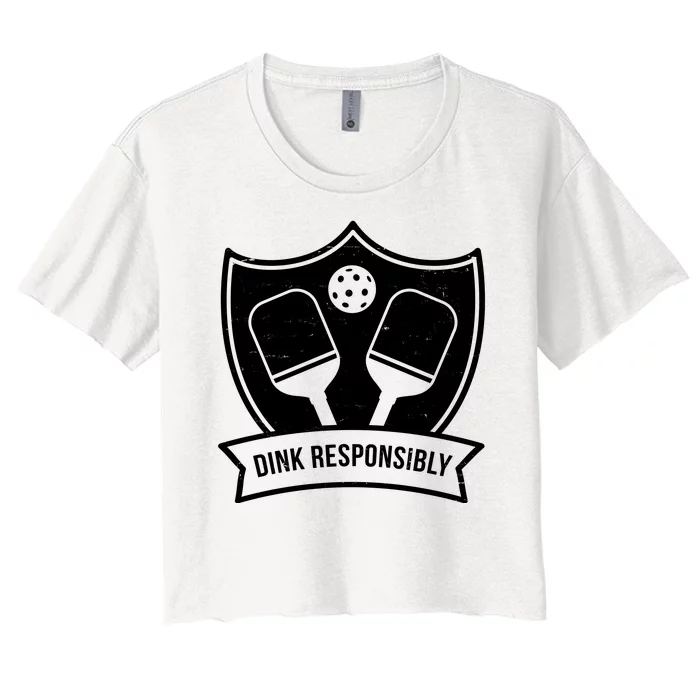 Dink Responsibly Funny Pickleball Women's Crop Top Tee