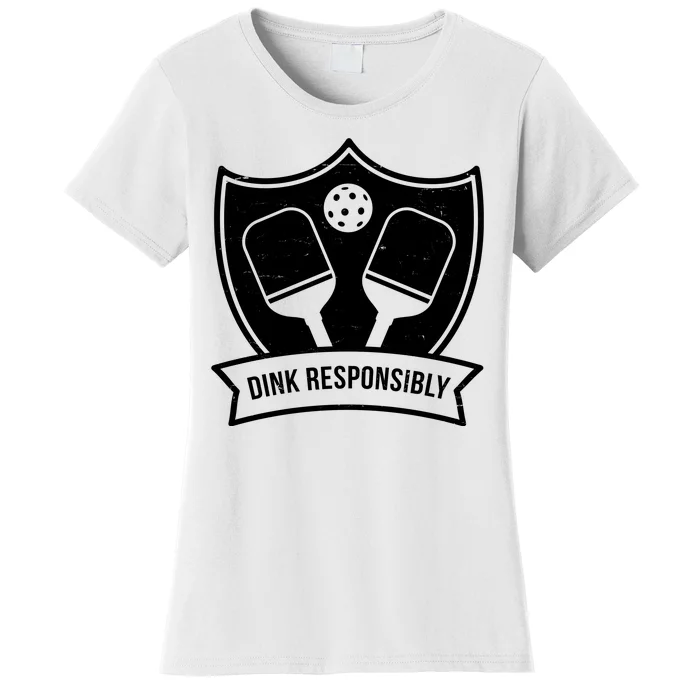 Dink Responsibly Funny Pickleball Women's T-Shirt