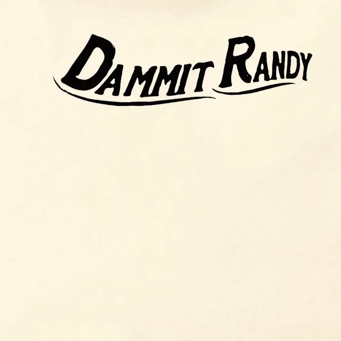 Dammit Randy Funny Zip Tote Bag