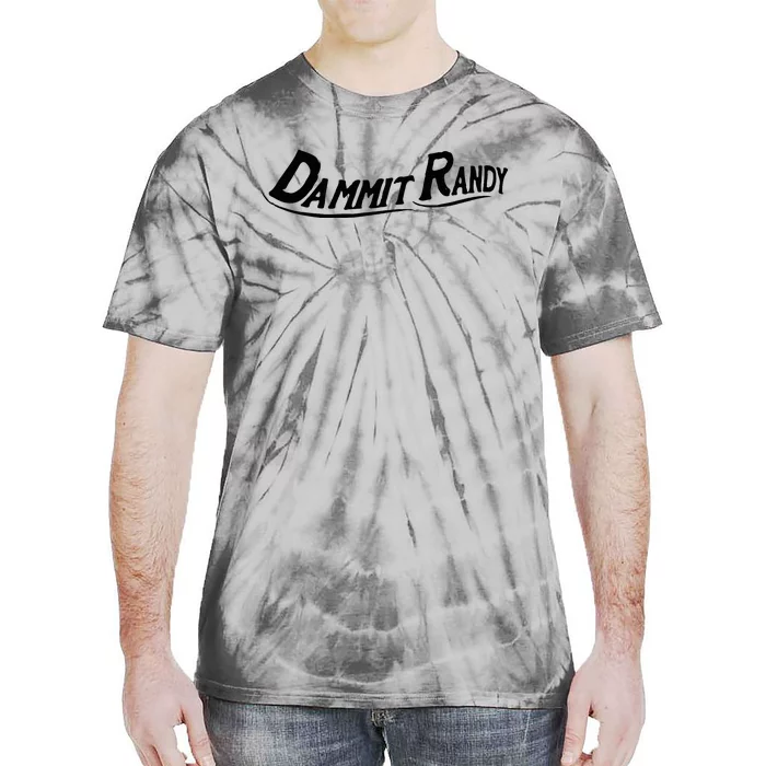 Dammit Randy Funny Tie-Dye T-Shirt