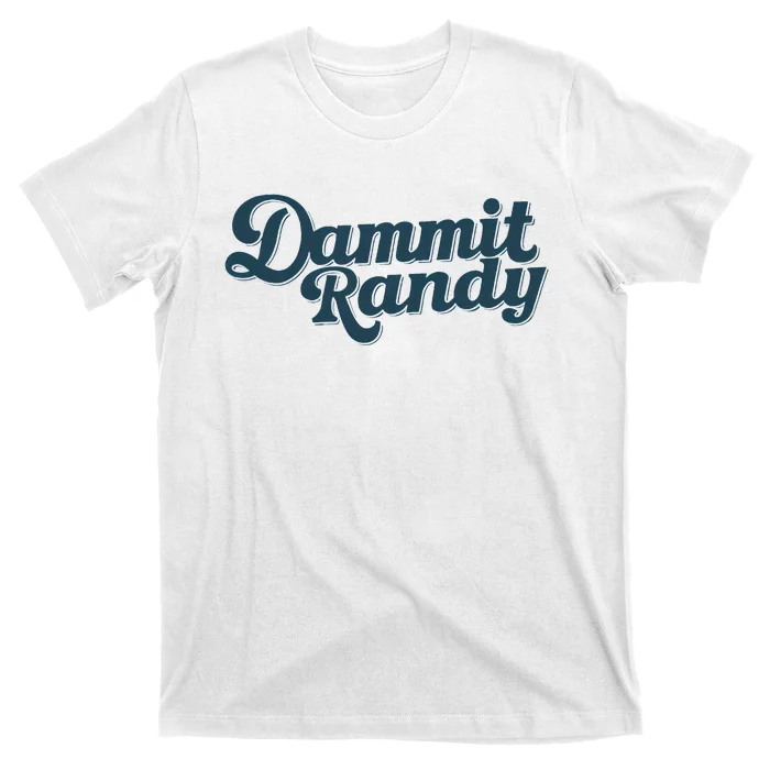 Dammit Randy Funny Humor T-Shirt