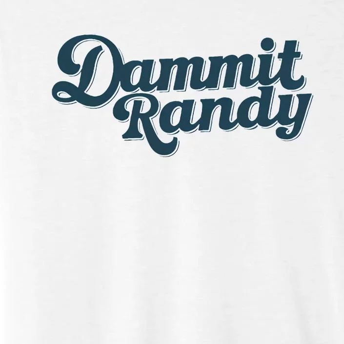 Dammit Randy Funny Humor ChromaSoft Performance T-Shirt