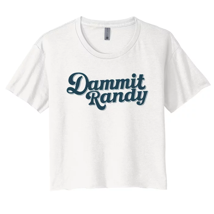 Dammit Randy Funny Humor Women's Crop Top Tee