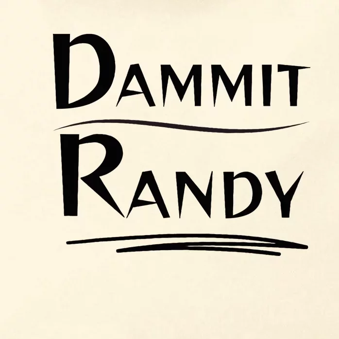 Dammit Randy Funny Saying Zip Tote Bag