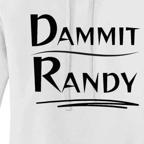 Dammit Randy Funny Saying Women's Pullover Hoodie