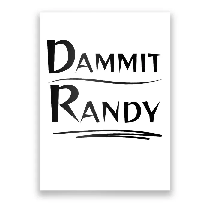 Dammit Randy Funny Saying Poster