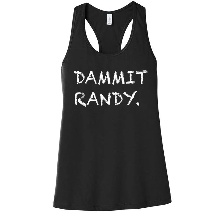 Dammit Randy Funny Humor Meme Women's Racerback Tank