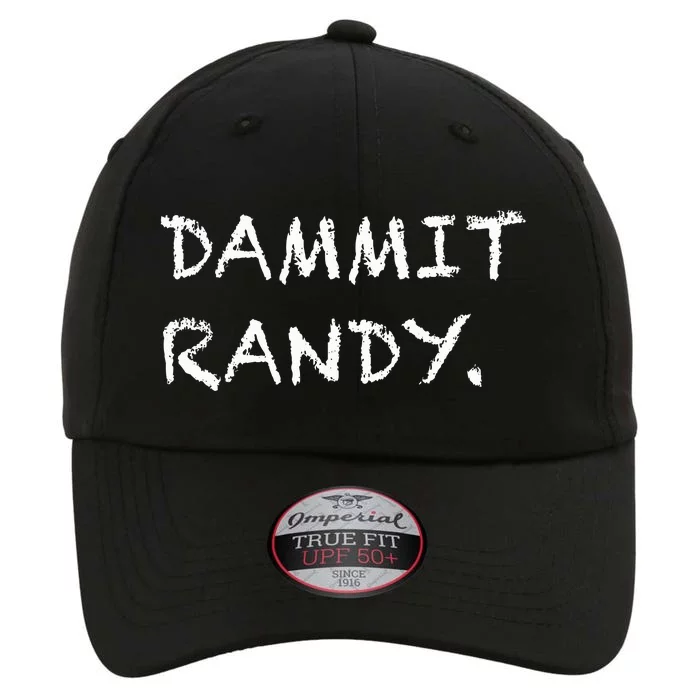 Dammit Randy Funny Humor Meme The Original Performance Cap