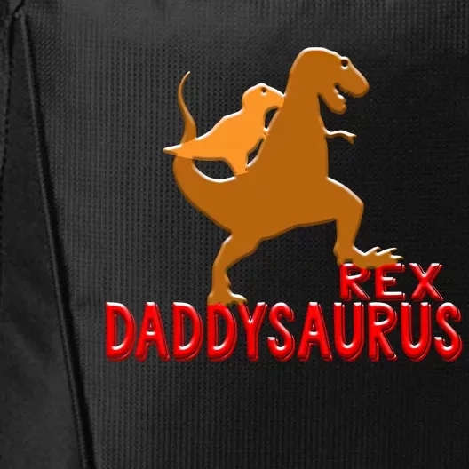 Daddysaurus Rex Funny Dad Fathers Day Daddy Son Daughter Gift City Backpack