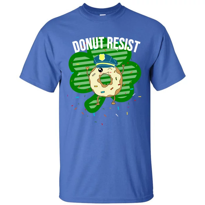 Donut Resist Funny Police Officer Irish St Patricks Day Meme Gift Tall T-Shirt