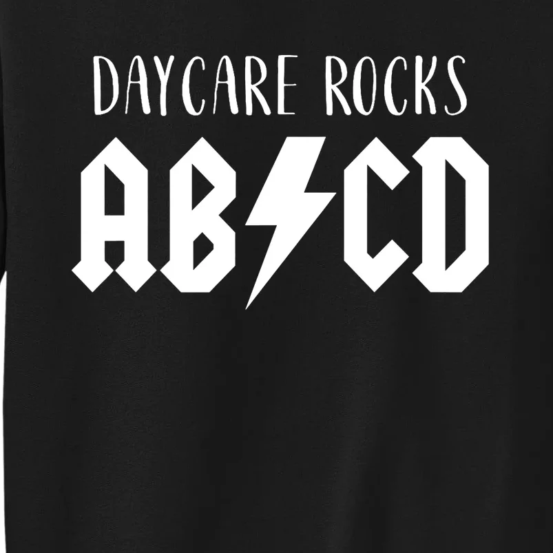 Daycare Rocks for ABCD Rock First Day of Daycare Tall Sweatshirt