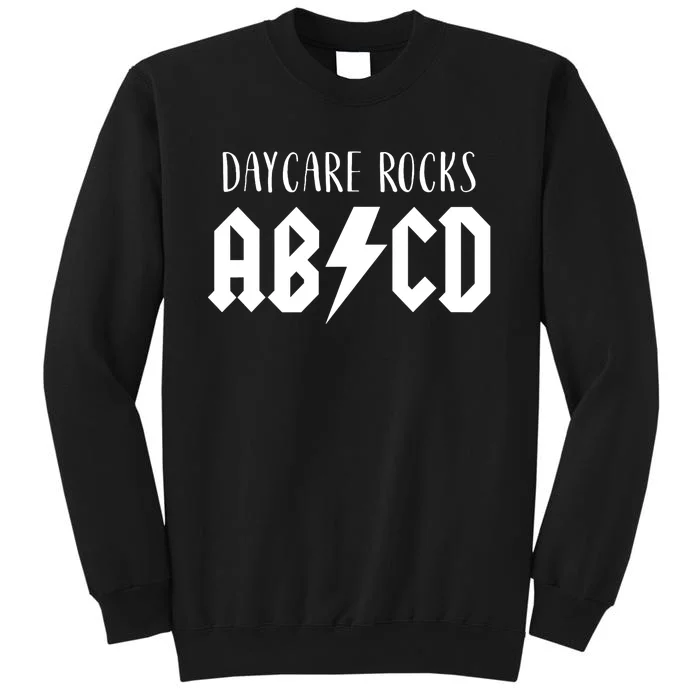 Daycare Rocks for ABCD Rock First Day of Daycare Tall Sweatshirt