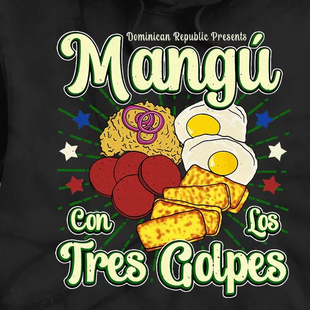 Dominican Republic Favorite Food Mangú Con Los Tres Golpes Tie Dye Hoodie