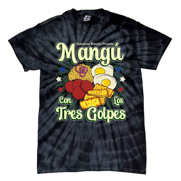 Dominican Republic Favorite Food Mangú Con Los Tres Golpes Tie-Dye T-Shirt