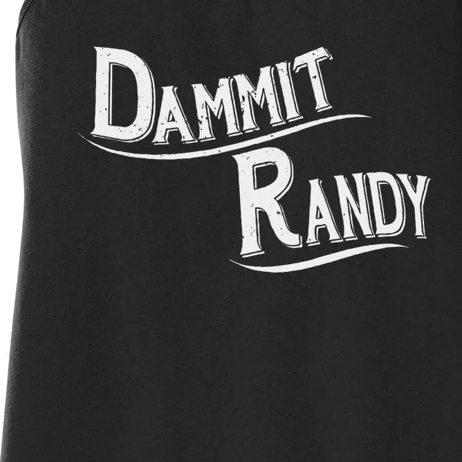 Dammit Randy Funny Design Women's Racerback Tank