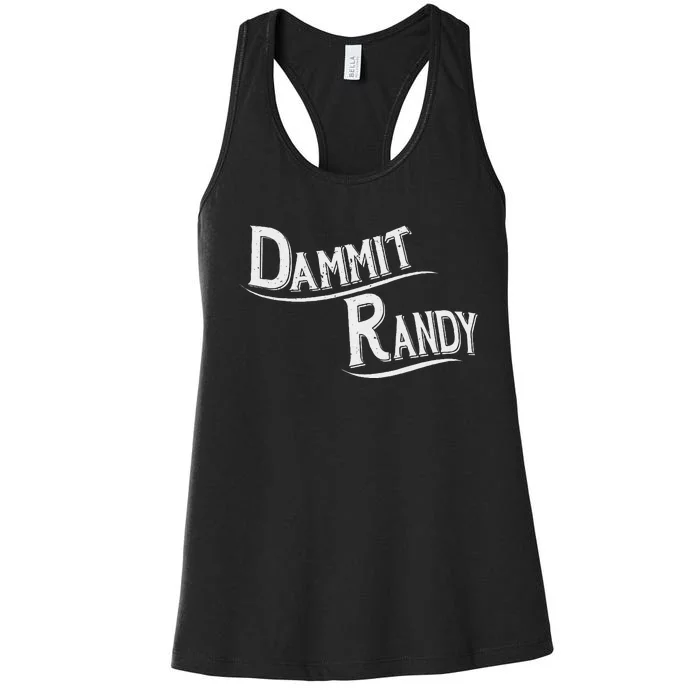 Dammit Randy Funny Design Women's Racerback Tank