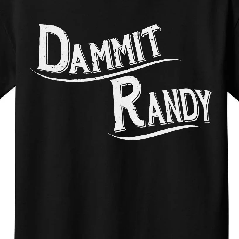 Dammit Randy Funny Design Kids T-Shirt