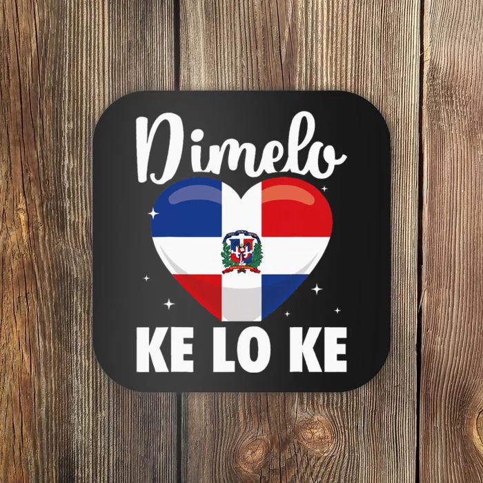 Dominican Republic Flag Dimelo Ke Lo Ke Dominicana Coaster