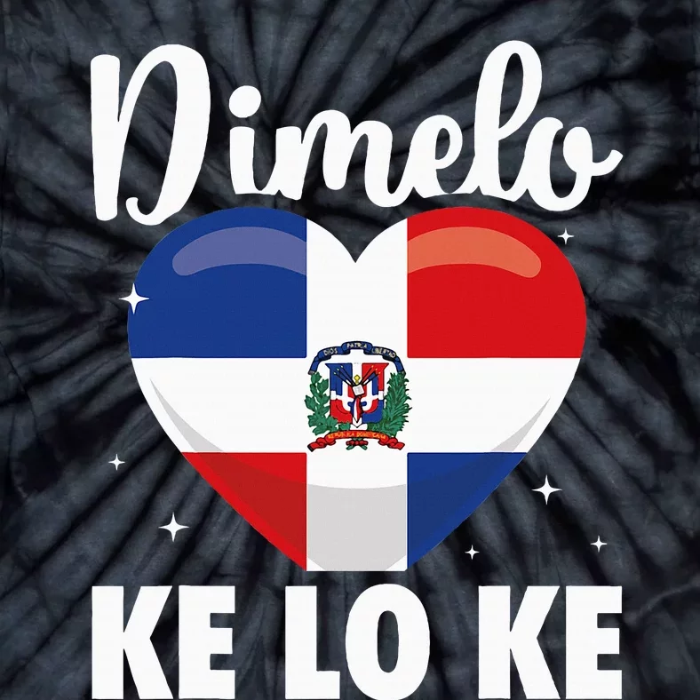 Dominican Republic Flag Dimelo Ke Lo Ke Dominicana Tie-Dye T-Shirt