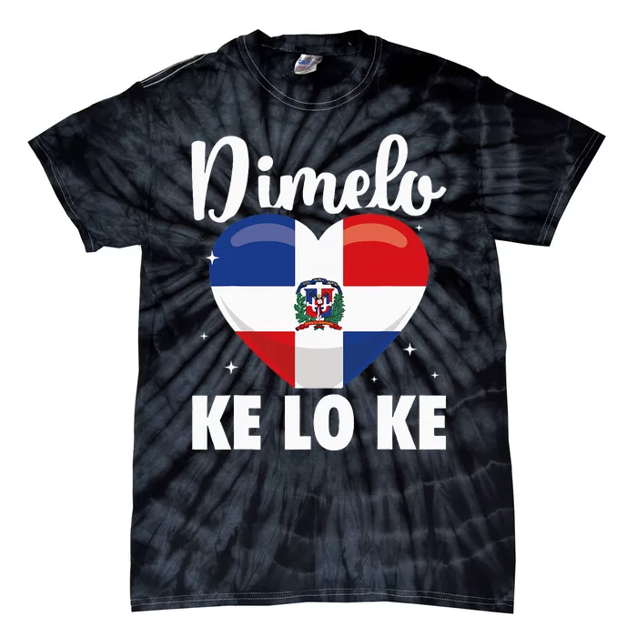 Dominican Republic Flag Dimelo Ke Lo Ke Dominicana Tie-Dye T-Shirt