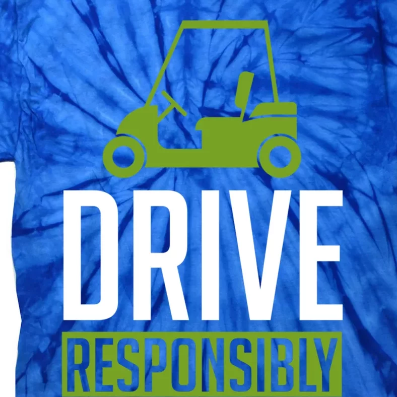 Drive Responsibly Funny Cute Best Golf Cart Fathers Day Gift Tie-Dye T-Shirt