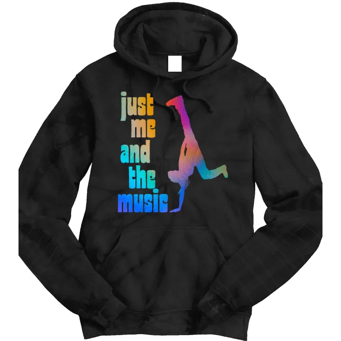 Dance Recital Gift For Just Me And The Music Tie Dye Hoodie