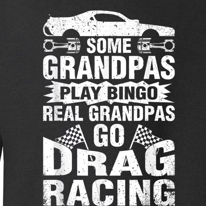 Drag Racing Grandpa Car Lover For Grandfathers MM Toddler Sweatshirt