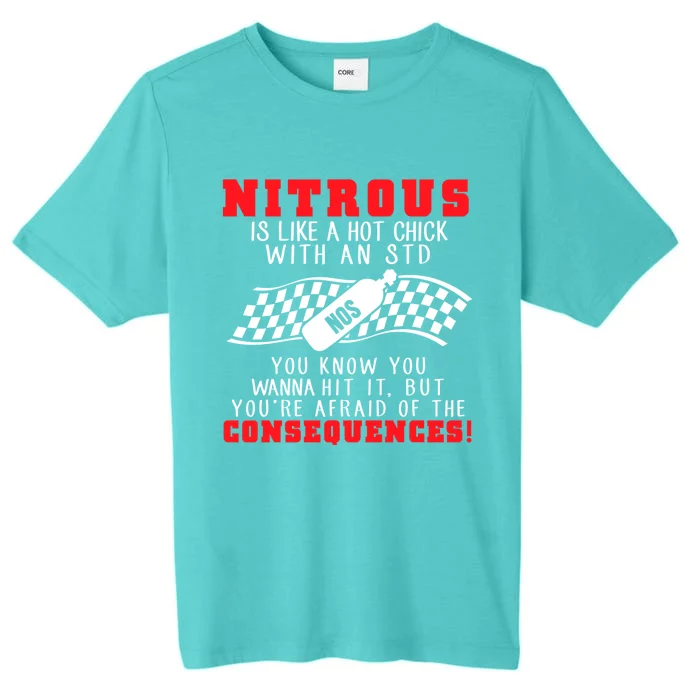 Drag Racing Gift Nitrous Is Like A Hot Chick With An Std ChromaSoft Performance T-Shirt