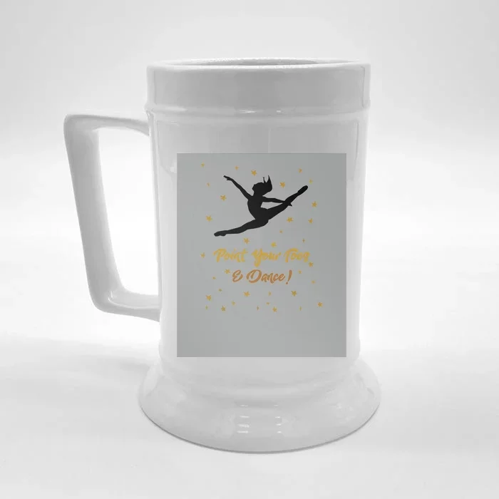 Dance Recital Gift For Girl Quote Dancers Teacher Front & Back Beer Stein