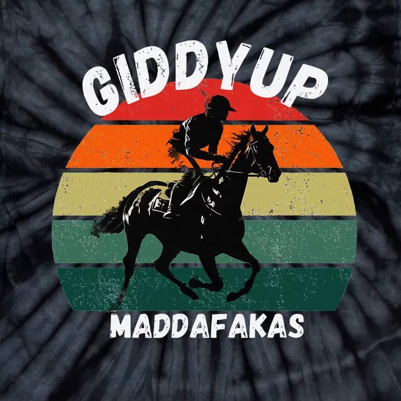 Derby Race Horse Funny Design Giddy Up Madafakas Tie-Dye T-Shirt