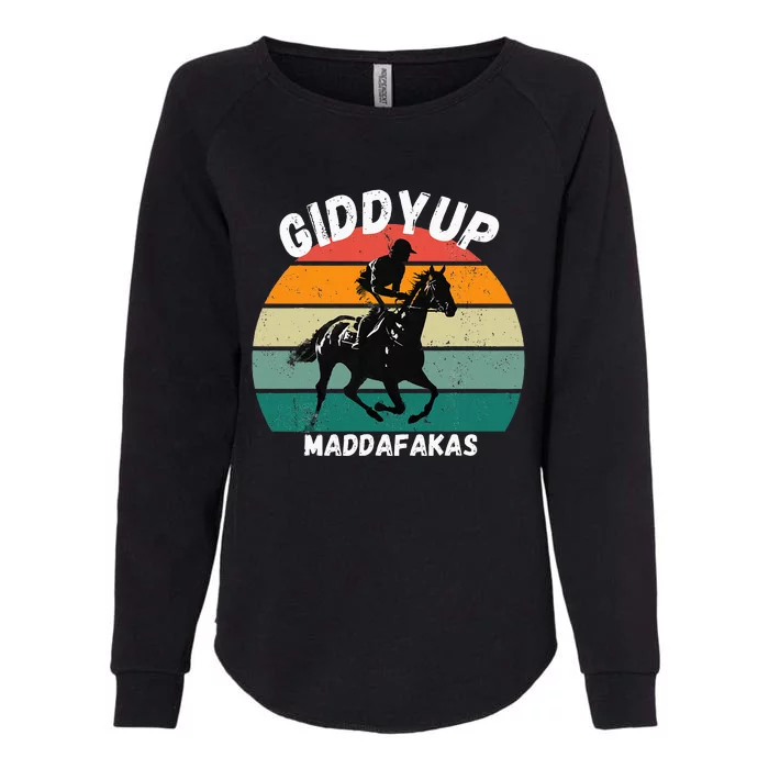 Derby Race Horse Funny Design Giddy Up Madafakas Womens California Wash Sweatshirt