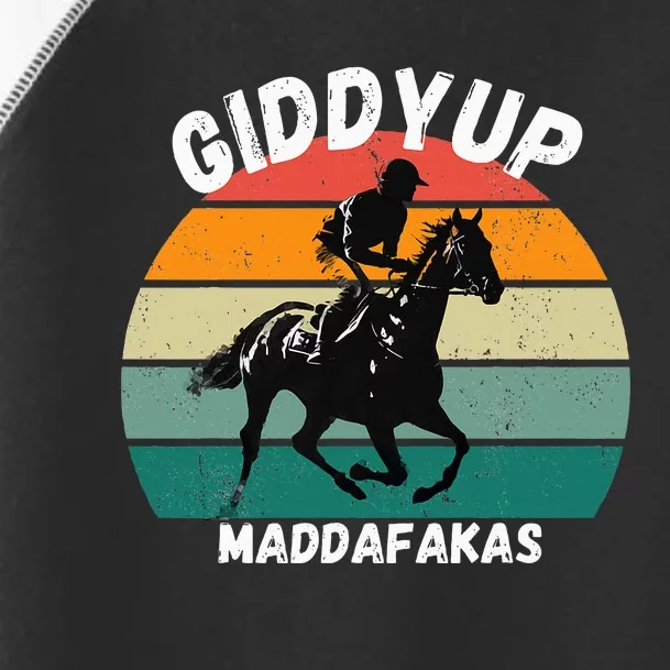 Derby Race Horse Funny Design Giddy Up Madafakas Toddler Fine Jersey T-Shirt