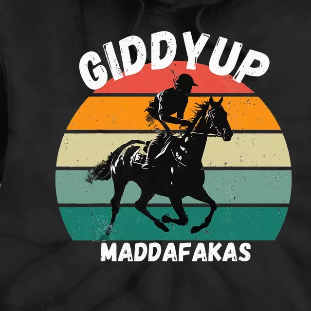 Derby Race Horse Design Giddy Up Madafakas Tie Dye Hoodie