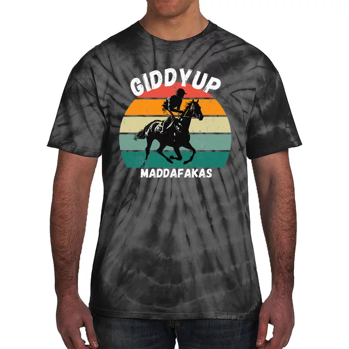 Derby Race Horse Design Giddy Up Madafakas Tie-Dye T-Shirt