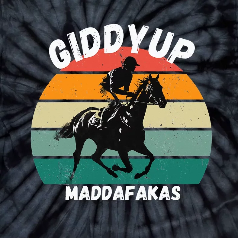 Derby Race Horse Design Giddy Up Madafakas Tie-Dye T-Shirt