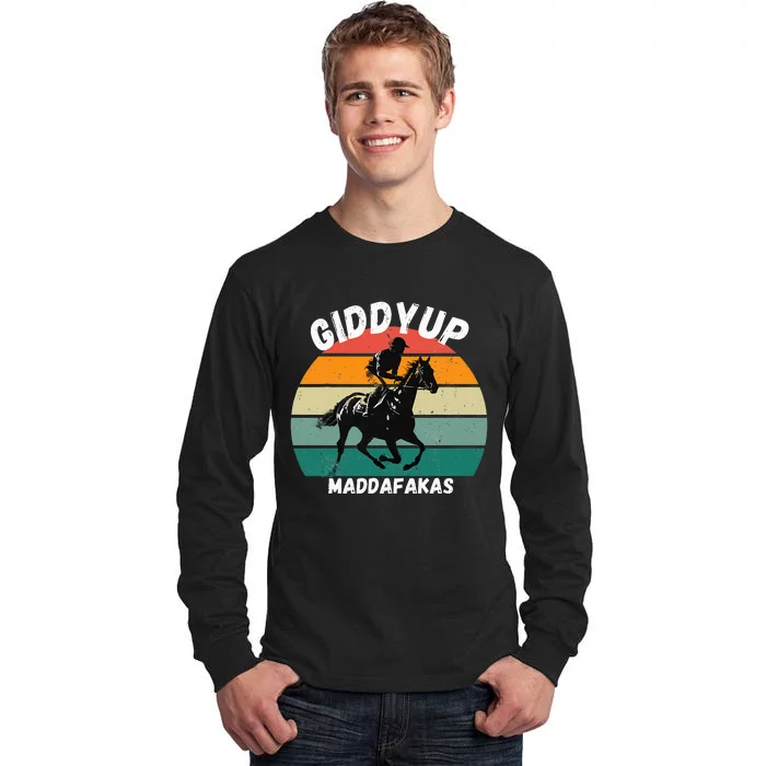 Derby Race Horse Funny Design Giddy Up Madafakas Tall Long Sleeve T-Shirt