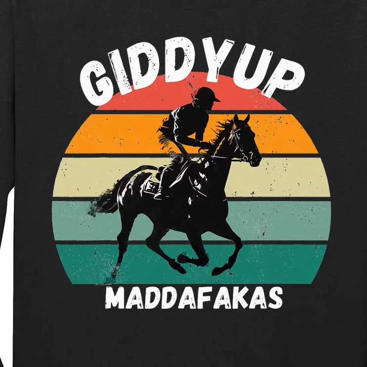 Derby Race Horse Funny Design Giddy Up Madafakas Tall Long Sleeve T-Shirt