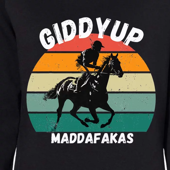 Derby Race Horse Funny Design Giddy Up Madafakas Womens California Wash Sweatshirt