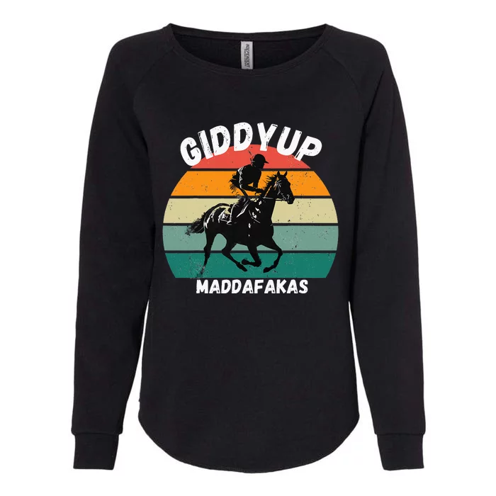 Derby Race Horse Funny Design Giddy Up Madafakas Womens California Wash Sweatshirt